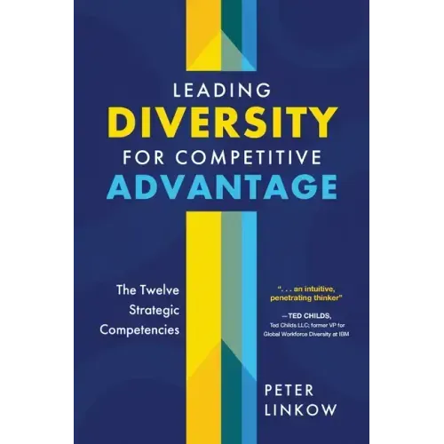 Leading Diversity for Competitive Advantage: The Twelve Strategic Competencies