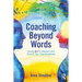 Coaching Beyond Words: Using Art to Deepen and Enrich Our Conversations