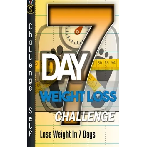 7-Day Weight Loss Challenge: Lose Weight In 7 Days