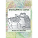 Drawing Without Licence: Art Drawings and Interpretations 2010-2016