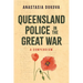 Queensland Police in the Great War: A Compendium