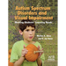 Autism Spectrum Disorders and Visual Impairment: Meeting Students Learning Needs