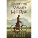 From the Valley We Rise