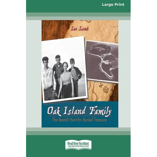 Oak Island Family: The Restall Hunt for Buried Treasure (Large Print 16pt)