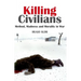 Killing Civilians: Method, Madness, and Morality in War