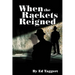 When the Rackets Reigned