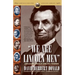 We Are Lincoln Men: Abraham Lincoln and His Friends