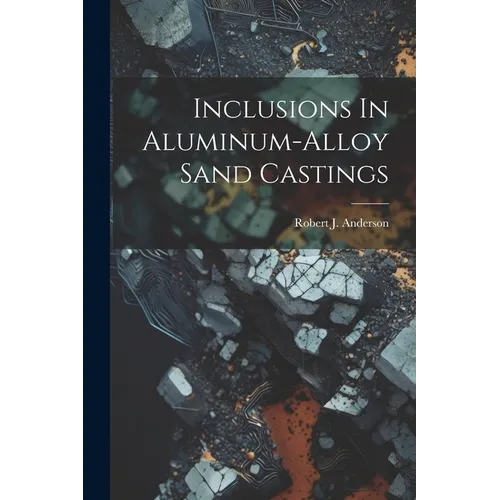 Inclusions In Aluminum-alloy Sand Castings