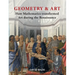 Geometry & Art: How Mathematics Transformed Art During the Renaissance