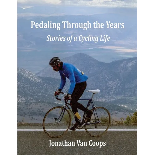 Pedaling Through the Years: Stories of a Cycling Life
