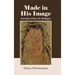 Made in His Image: Part One: Where It All Began