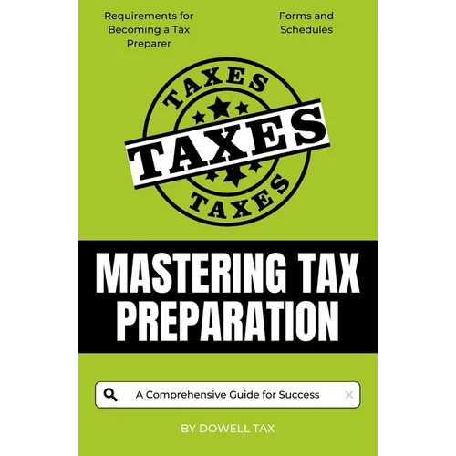 Mastering Tax Preparation: A Comprehensive Guide for Success