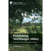 Publishing Northanger Abbey: Jane Austen and the Writing Profession