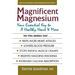 Magnificent Magnesium: Your Essential Key to a Healthy Heart & More
