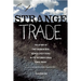 Strange Trade: The Story of Two Women Who Risked Everything in the International Drug Trade