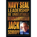 Navy SEAL Leadership: Be Unbeatable: Recreate Your Life as Extraordinary Using the Secrets of a Navy SEAL