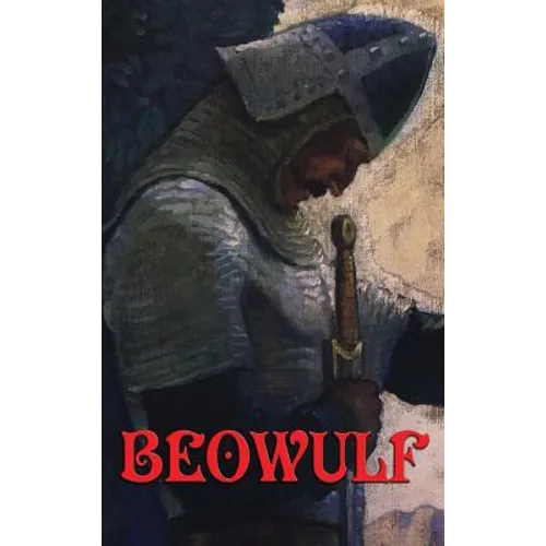 Beowulf: The Old English Epic of Heroes, Monsters, Honor, and Fate