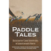 Paddle Tales: Backcountry Canoe Adventures in Saskatchewan's North