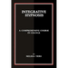 Integrative Hypnosis: A Comprehensive Course in Change