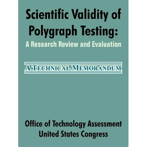Scientific Validity of Polygraph Testing: A Research Review and Evaluation