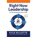 Right Now Leadership: A 4-Part Framework for Today's Leaders