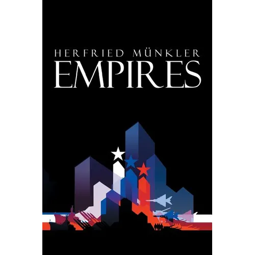 Empires: The Logic of World Domination from Ancient Rome to the United States