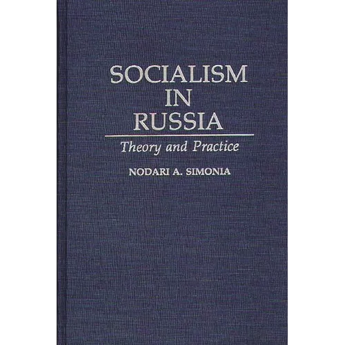 Socialism in Russia: Theory and Practice