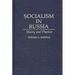 Socialism in Russia: Theory and Practice