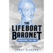 The Lifeboat Baronet: Launching the RNLI