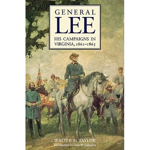 General Lee: His Campaigns in Virginia, 1861-1865