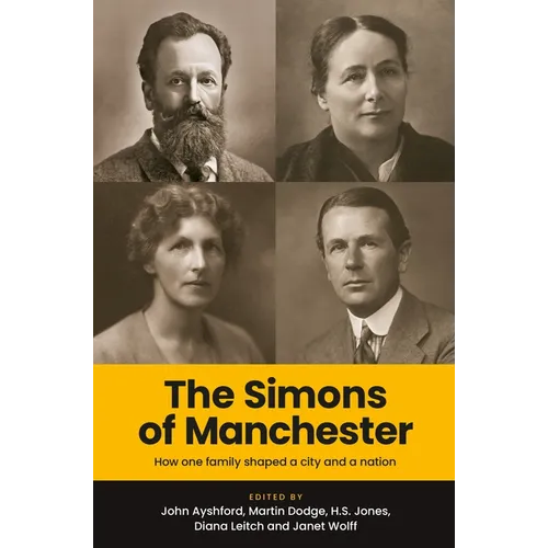 The Simons of Manchester: How One Family Shaped a City and a Nation