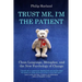 Trust Me, I'm The Patient: Clean Language, Metaphor, and the New Psychology of Change