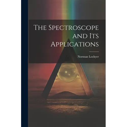 The Spectroscope and Its Applications