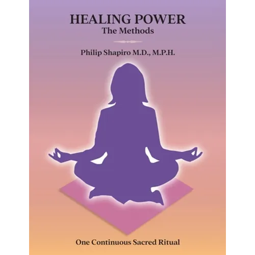 Healing Power: The Methods: One Continuous Sacred Ritual