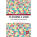 The Aesthetics of Science: Beauty, Imagination and Understanding