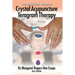 Breakthrough Therapies: Crystal Acupuncture and Teragram Therapy
