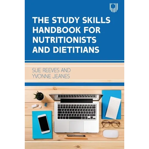 The Study Skills Handbook for Nutritionists and Dieticians