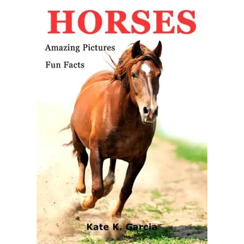 Horses: Kids book of fun facts & amazing pictures on animals in nature