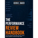 The Performance Review Handbook: How New Managers Write Better Reviews, Deliver Better Feedback, and Build Stronger Teams