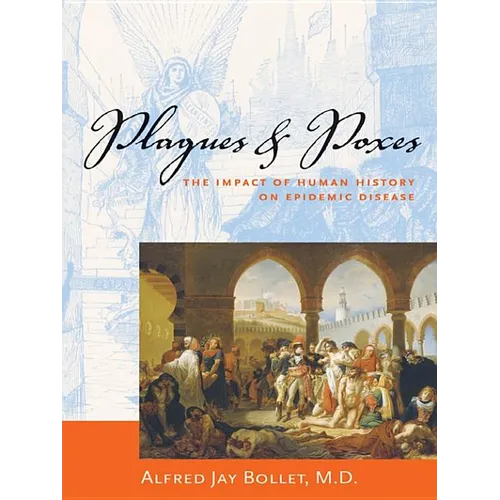 Plagues & Poxes: The Impact of Human History on Epidemic Disease