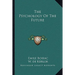 The Psychology Of The Future