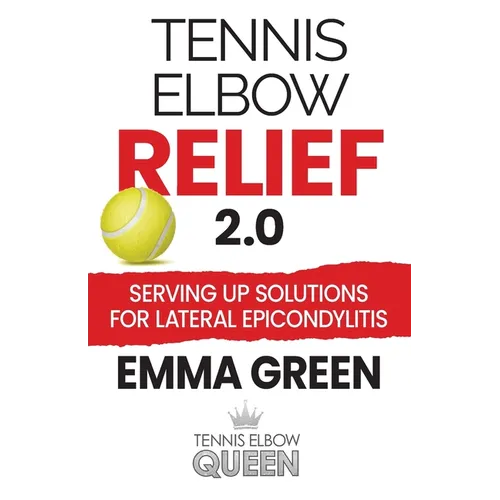 Tennis Elbow Relief 2.0: Serving up solutions for lateral epicondylitis