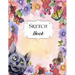 Sketch Book: Cat Sketchbook Scetchpad for Drawing or Doodling Notebook Pad for Creative Artists #5 Floral Flower Butterfly