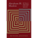 Abraham H. Maslow: His Theory of Human Nature and Its Social Implications
