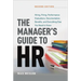 The Manager's Guide to HR: Hiring, Firing, Performance Evaluations, Documentation, Benefits, and Everything Else You Need to Knoww