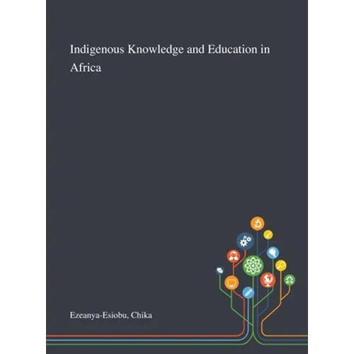Indigenous Knowledge and Education in Africa
