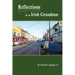 Reflections of an Irish Grandson: A story of grandmother Bridget (Meade) Quealy and the Meade family of Miltown Malbay, County Clare, Ireland