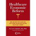 Healthcare Economic Reform: How and Why Physicians Must Lead Change Within Our Evolving Healthcare Economy