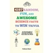 4197 Random, Fun, and Awesome Science Facts to Win Trivia: An Encyclopedia of Amazing and Wacky Facts About the World