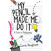 My Pencil Made Me Do It